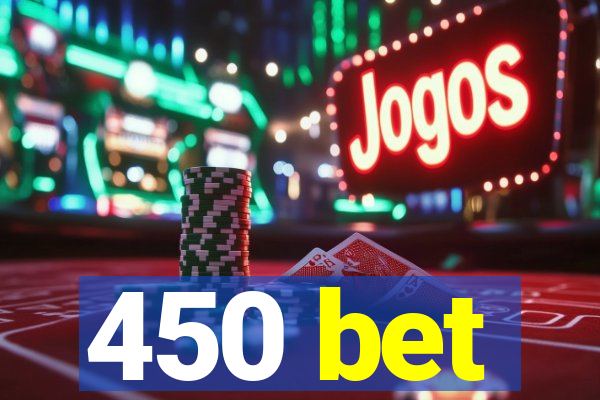 450 bet